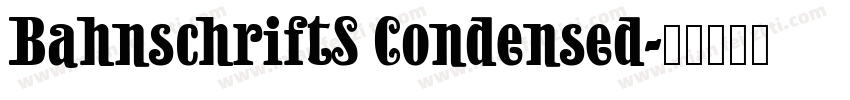 BahnschriftS Condensed字体转换
